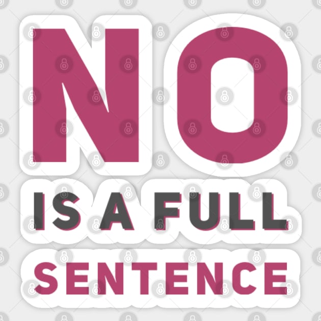 No is a full sentence No just no Just say no She is fierce Strong women Grl pwr Girls power Sticker by BoogieCreates